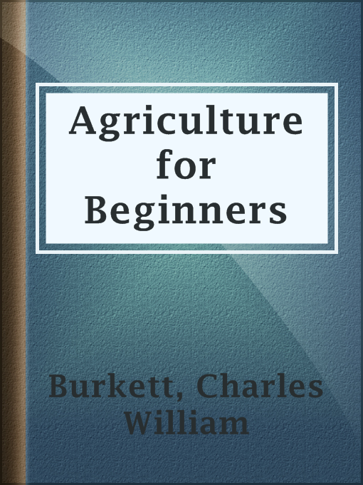 Title details for Agriculture for Beginners by Charles William Burkett - Wait list